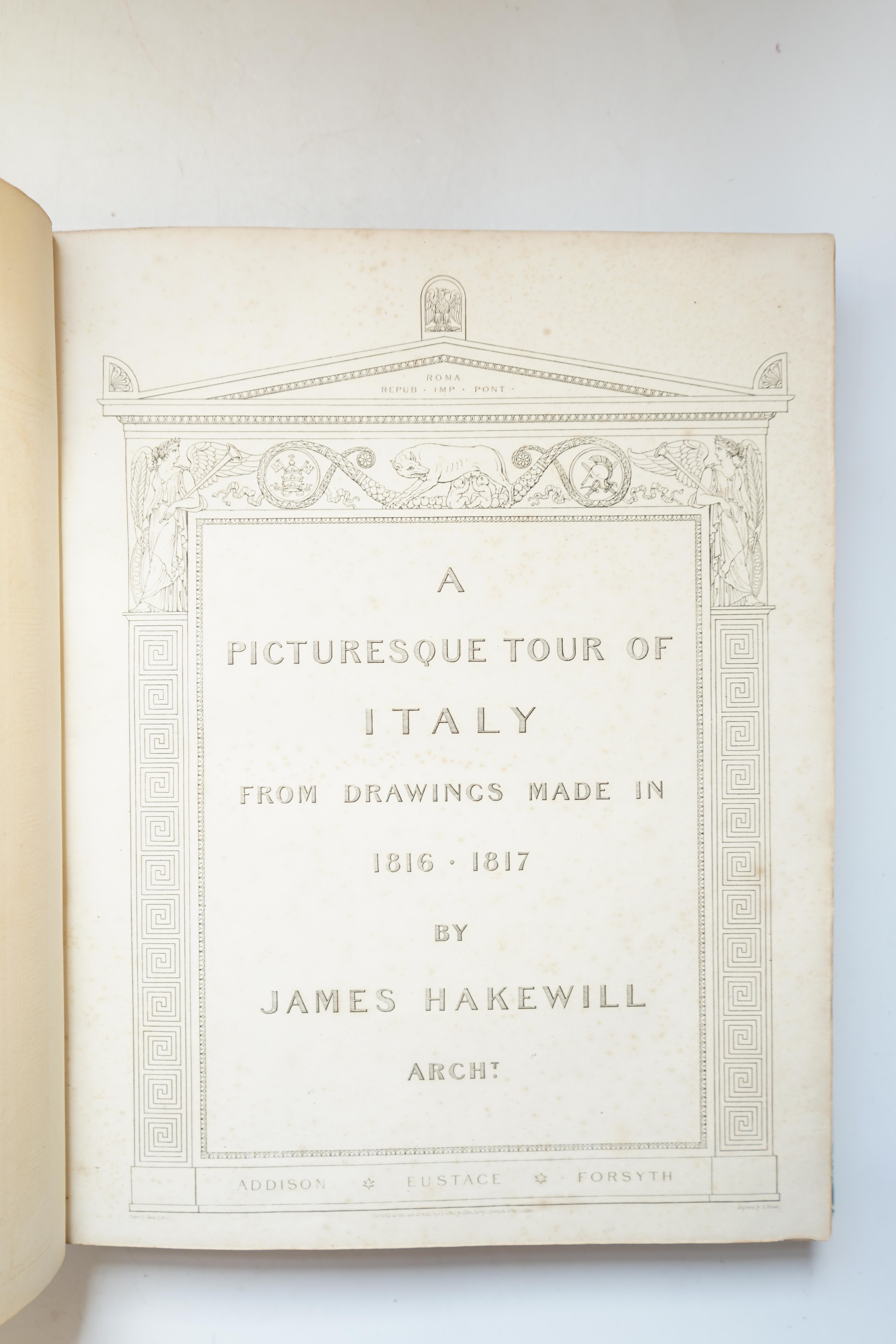 Hakewell, James - A Picturesque Tour of Italy from Drawings made in 1816-1817, 4to, rebound quarter morocco with marbled boards, with half title, additional engraved title and 63 plates, John Murray, London, 1820.